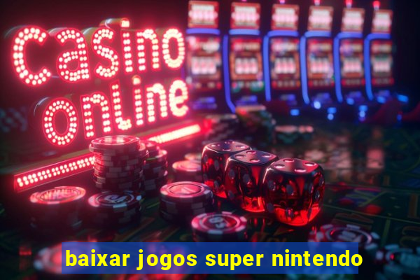 baixar jogos super nintendo